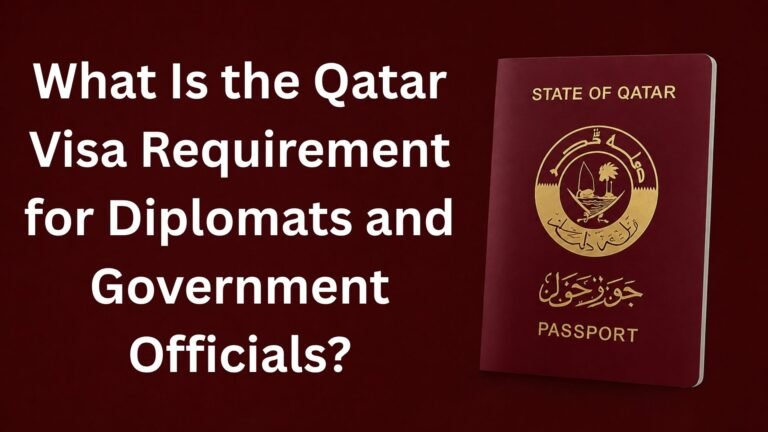 What Is the Qatar Visa Requirement for Diplomats and Government Officials?