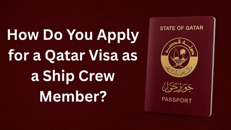 How Do You Apply for a Qatar Visa as a Ship Crew Member?