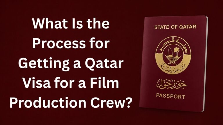 What Is the Process for Getting a Qatar Visa for a Film Production Crew?