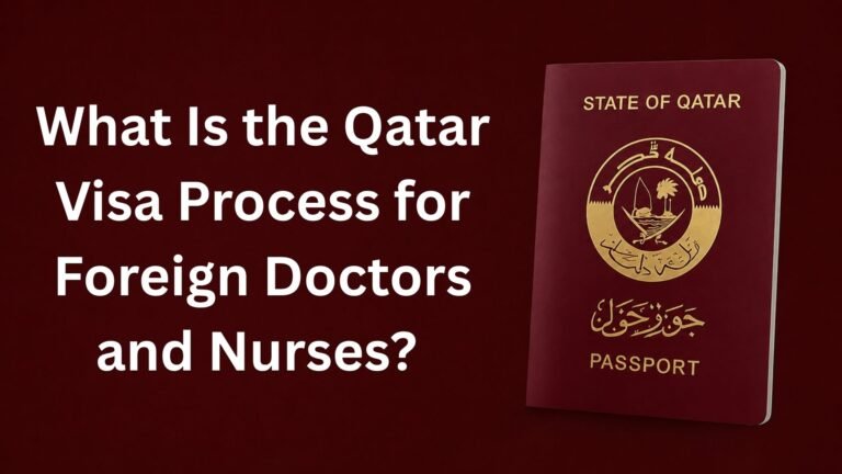 What Is the Qatar Visa Process for Foreign Doctors and Nurses?