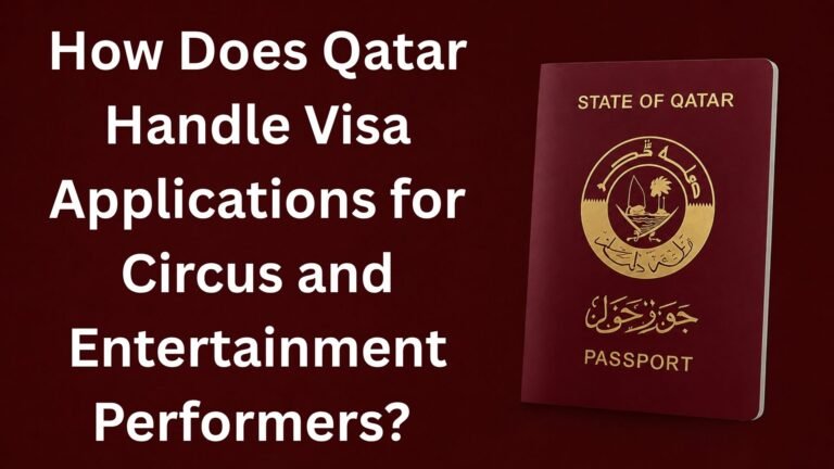 How Does Qatar Handle Visa Applications for Circus and Entertainment Performers?
