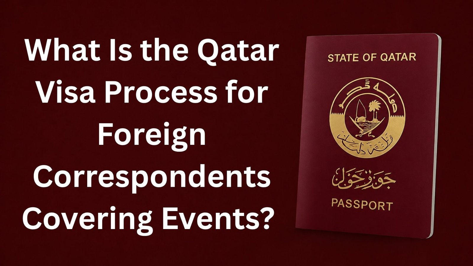 What Is the Qatar Visa Process for Foreign Correspondents Covering Events?