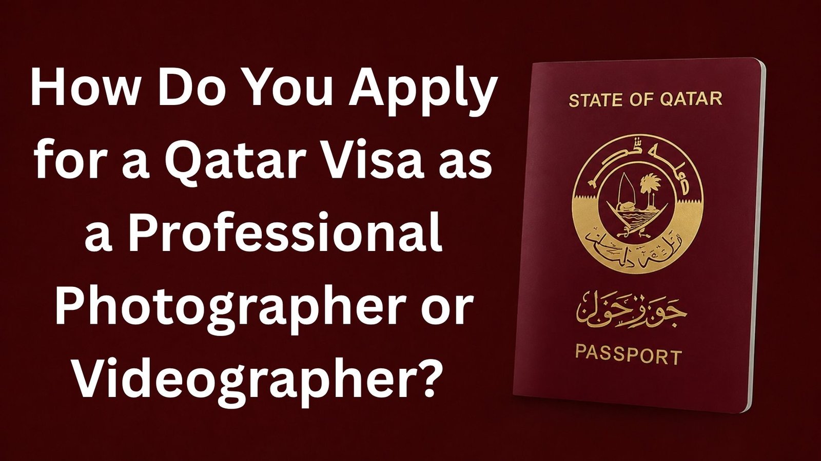 How Do You Apply for a Qatar Visa as a Professional Photographer or Videographer?